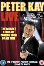 Watch Peter Kay Live The Tour That Didnt Tour M4uhd