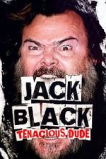 Watch Jack Black: Tenacious Dude M4uhd