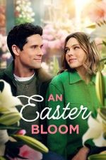 Watch An Easter Bloom M4uhd
