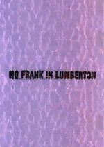 Watch No Frank in Lumberton M4uhd