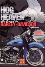Watch Hog Heaven: The Story of the Harley Davidson Empire M4uhd