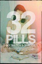 Watch 32 Pills: My Sisters Suicide M4uhd
