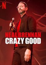 Watch Neal Brennan: Crazy Good M4uhd