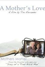 Watch Tim Alexanders A Mothers Love M4uhd