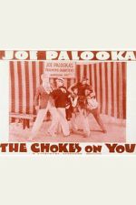 Watch The Choke\'s on You M4uhd
