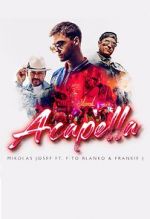 Watch Mikolas Josef ft. Fito Blanko & Frankie J: Acapella M4uhd