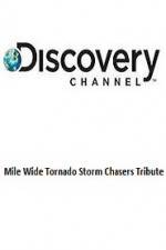 Watch Discovery Channel Mile Wide Tornado Storm Chasers Tribute M4uhd