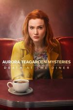 Watch Aurora Teagarden Mysteries: Death at the Diner M4uhd