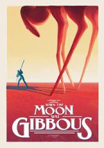 Watch When the Moon Was Gibbous (Short 2021) M4uhd
