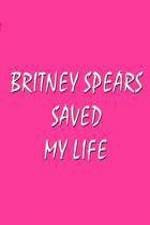 Watch Britney Spears Saved My Life M4uhd