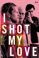 Watch I Shot My Love M4uhd