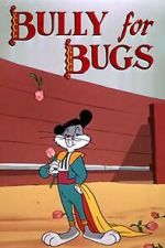 Watch Bully for Bugs (Short 1953) M4uhd