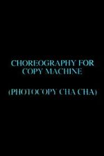 Watch Choreography for Copy Machine (Photocopy Cha Cha) M4uhd