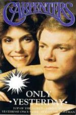 Watch Only Yesterday: The Carpenters\' Story M4uhd
