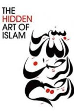 Watch The Hidden Art of Islam M4uhd