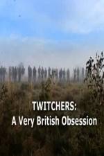 Watch Twitchers: a Very British Obsession M4uhd