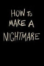 Watch How to Make a Nightmare M4uhd