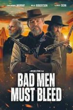 Watch Bad Men Must Bleed M4uhd