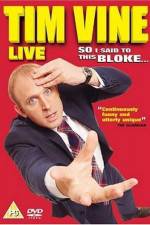 Watch Tim Vine So I Said to This Bloke M4uhd