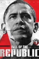 Watch Fall of the Republic The Presidency of Barack H Obama M4uhd