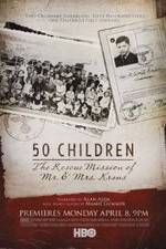 Watch 50 Children: The Rescue Mission of Mr. And Mrs. Kraus M4uhd