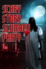 Watch Scary Story Slumber Party M4uhd