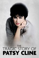 Watch The Tragic Story of Patsy Cline M4uhd