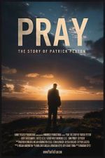 Watch Pray: The Story of Patrick Peyton M4uhd