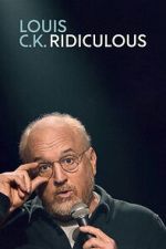 Watch Louis C.K.: Ridiculous M4uhd