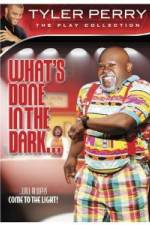 Watch Tyler Perry: What's Done in the Dark M4uhd
