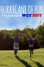 Watch Hurricane of Fun: The Making of Wet Hot M4uhd