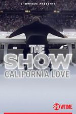 Watch THE SHOW: California Love M4uhd