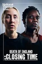 Watch National Theatre Live: Death of England: Closing Time M4uhd