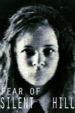 Watch Fear of Silent Hill M4uhd