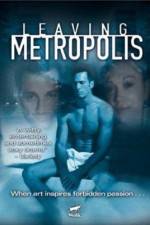 Watch Leaving Metropolis M4uhd