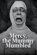 Watch Mercy, the Mummy Mumbled M4uhd