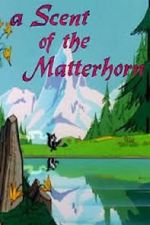 Watch A Scent of the Matterhorn (Short 1961) M4uhd
