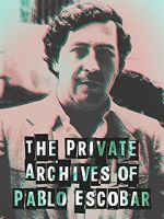Watch The Private Archives of Pablo Escovar M4uhd
