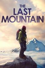 Watch The Last Mountain M4uhd