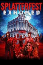 Watch Splatterfest Exhumed M4uhd