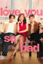 Watch Love You So Bad M4uhd