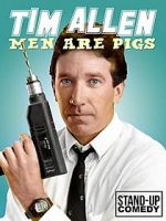 Watch Tim Allen: Men Are Pigs M4uhd