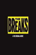 Watch The Breaks M4uhd