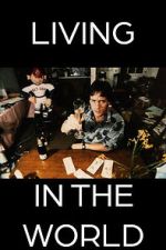 Watch Living in the World M4uhd