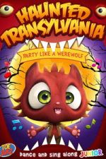 Watch Haunted Transylvania: Party Like A Werewolf M4uhd