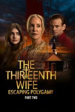 Watch The Thirteenth Wife: Escaping Polygamy M4uhd