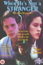 Watch When He's Not a Stranger M4uhd