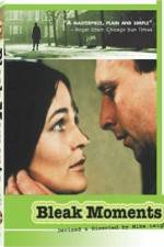 Watch Bleak Moments M4uhd