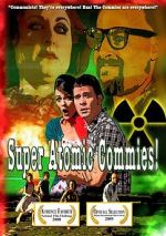 Watch Super Atomic Commies! M4uhd
