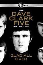 Watch Glad All Over: The Dave Clark Five and Beyond M4uhd